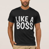 ZOALS EEN T-Shirts VAN EEN BOSS-Man (Voorkant)