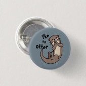 Zoals geen otter - wees uniek! ronde button 3,2 cm (Voorkant /achterkant)