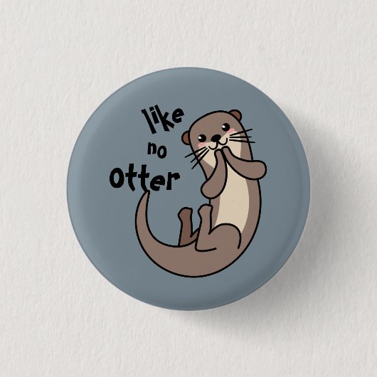 Zoals geen otter - wees uniek! ronde button 3,2 cm (Voorkant)