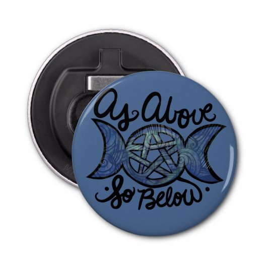Zoals hierboven, zo onder Triple Moon Wiccan Art Button Flesopener (Voorkant)