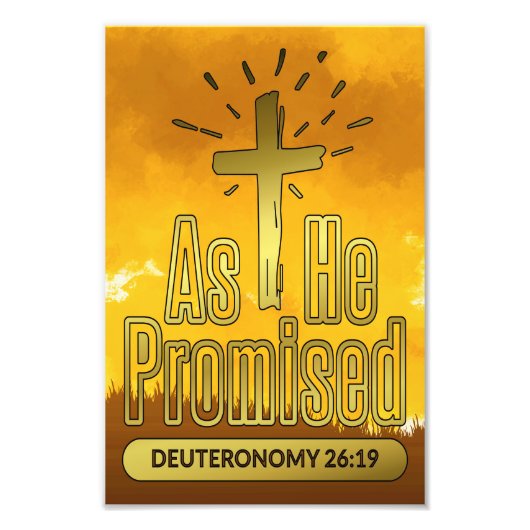 Zoals hij Deuteronomium beloofde 26:19 | verhoudin Foto Afdruk (Voorkant)