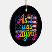 Zoals ik Gezegde Trump 2024 Make America Great Keramisch Ornament (Rechts)