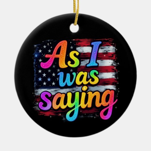 Zoals ik Gezegde Trump 2024 Make America Great Keramisch Ornament (Voorkant)