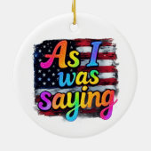 Zoals ik Gezegde Trump 2024 Make America Great Keramisch Ornament (Achterkant)