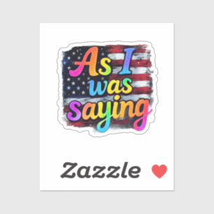 Zoals ik Gezegde Trump 2024 Make America Great Sticker