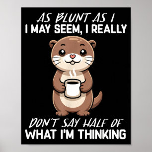 Zoals ik misschien lijk, zeg ik niet de helft van poster