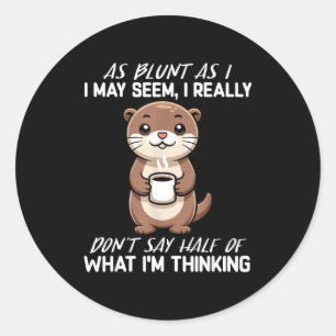 Zoals ik misschien lijk, zeg ik niet de helft van ronde sticker