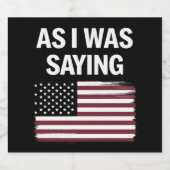 Zoals ik was het Gezegden van Funny Political Trum Bier Etiket (Enkel label)