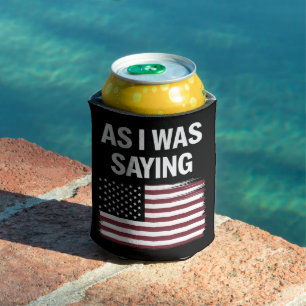 Zoals ik was het Gezegden van Funny Political Trum Blikjeskoeler