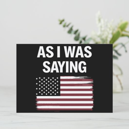 Zoals ik was het Gezegden van Funny Political Trum Kaart (Staand voorkant)