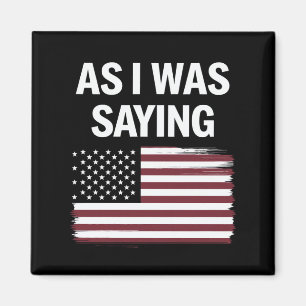 Zoals ik was het Gezegden van Funny Political Trum Magneet