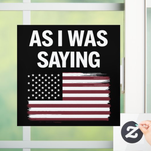 Zoals ik was het Gezegden van Funny Political Trum Raamsticker (Huis)