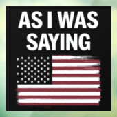 Zoals ik was het Gezegden van Funny Political Trum Raamsticker (Vel 3)