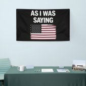 Zoals ik was het Gezegden van Funny Political Trum Spandoek (Beurs)