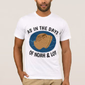ZOALS IN DE DAGEN NOAH EN LOT, Christelijke T-shir T-shirt (Voorkant)