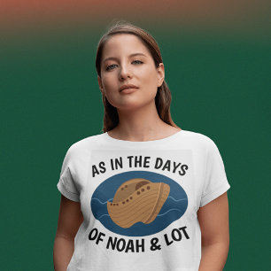 ZOALS IN DE DAGEN NOAH EN LOT, Christelijke T-shir T-shirt