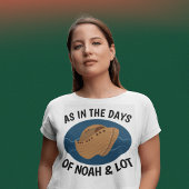 ZOALS IN DE DAGEN NOAH EN LOT, Christelijke T-shir T-shirt