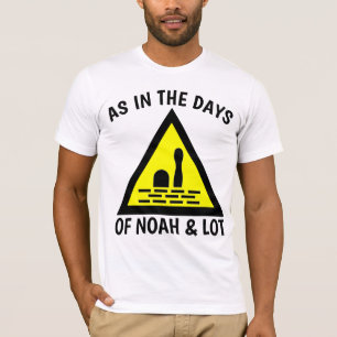 ZOALS IN DE DAGEN VAN NOACH EN LOT, Christelijke T T-shirt