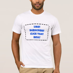 Zoals! Je abonneren! Klik op die Bell. YouTuber T- T-shirt