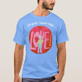 Zoals je Nana zegt... Love Graphic Design T-Shirt (Voorkant)