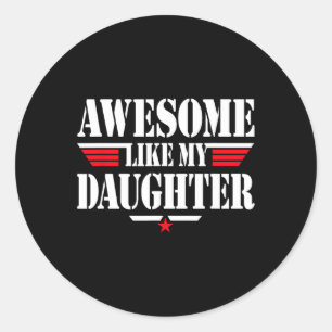 Zoals mijn dochter Funny Mannen vaders dag opa pap Ronde Sticker