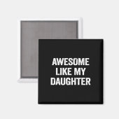Zoals mijn dochter Gifts Mannen Grappige Vaders Da Magneet (Voorkant / Achterkant)