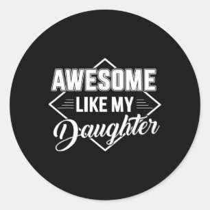 Zoals mijn dochter Gifts Mannen Grappige Vaders Da Ronde Sticker
