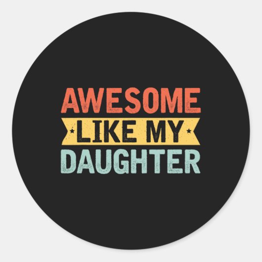 Zoals mijn dochter Grappige Moeders Vaders Dag Mam Ronde Sticker (Voorkant)