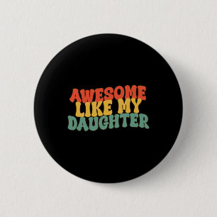 Zoals mijn dochter Retro Papa Funny Fathers Ronde Button 5,7 Cm