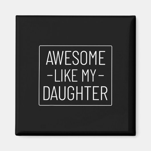 Zoals mijn dochter Shirt Funny Fathers Day 2024 Pa Magneet (Voorkant)