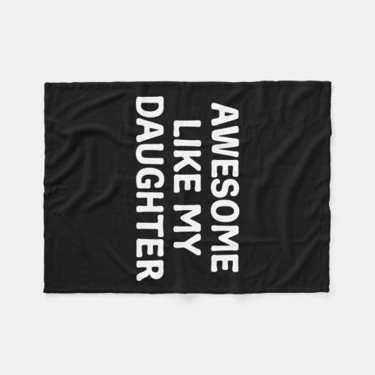 Zoals mijn dochter Vaderdag papa vader grappige va Fleece Deken (Voorkant (Horizontaal))