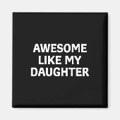 Zoals mijn dochter Vaderdag papa vader grappige va Magneet (Voorkant)