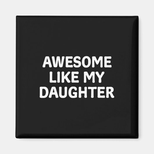 Zoals mijn dochter Vaderdag papa vader grappige va Magneet (Voorkant)