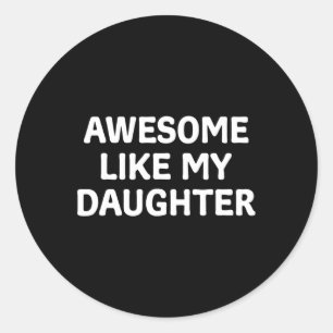 Zoals mijn dochter Vaderdag papa vader grappige va Ronde Sticker