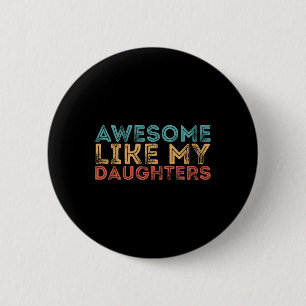 Zoals mijn dochters ronde button 5,7 cm