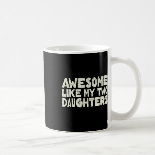 Zoals mijn twee dochters Happy Vaderdag Dad Mannen Koffiemok