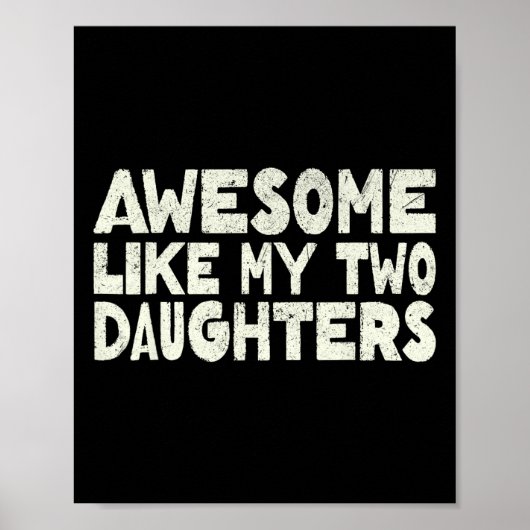 Zoals mijn twee dochters Happy Vaderdag Dad Mannen Poster (Voorkant)