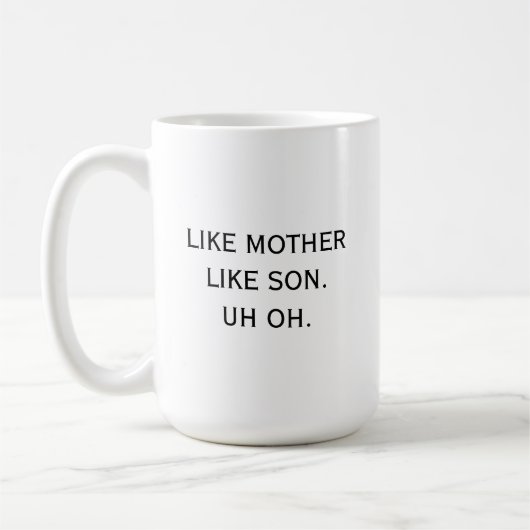 Zoals moeder als zoon uh oh moeder Humor grappig Koffiemok (Links)