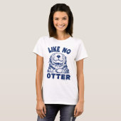 Zoals No Otter T-shirt (Voorkant volledig)