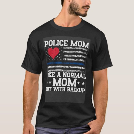 Zoals normale moeder, maar met back-up politieagen t-shirt (Voorkant)