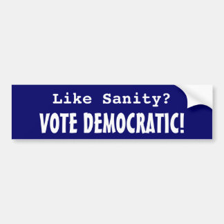 Zoals Sanity? Stemming democratisch! Bumpersticker