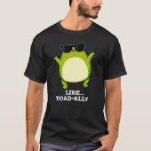 Zoals Toad-ally Funny Toad Pun Dark BG T-shirt (Voorkant)