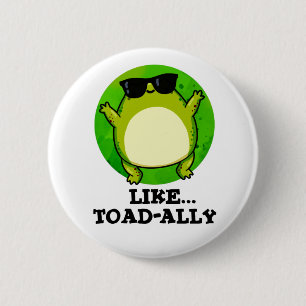 Zoals Toad-ally Funny Toad Pun Ronde Button 5,7 Cm