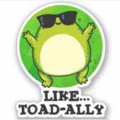 Zoals Toad-ally Funny Toad Pun Sticker (Voorkant)