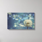 Zoals u Citaat met Dandelion wenst Canvas Afdruk (Voorkant)
