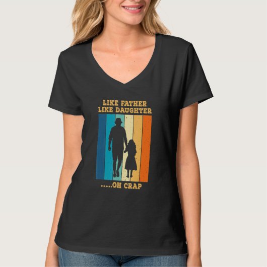 Zoals vader als dochter o crap vader en dochter t-shirt (Voorkant)