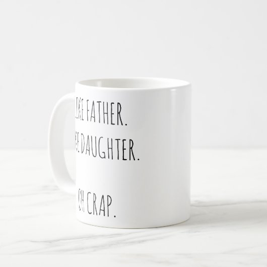 Zoals vader als dochter oh crap cadeau voor famili koffiemok (Voorkant links)