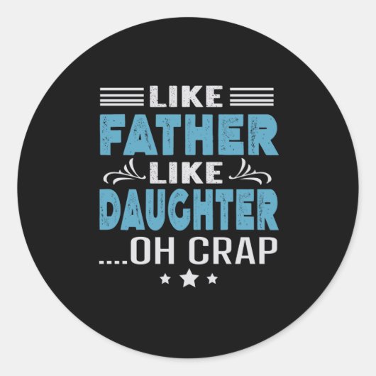 Zoals vader als dochter, oh shit ronde sticker (Voorkant)