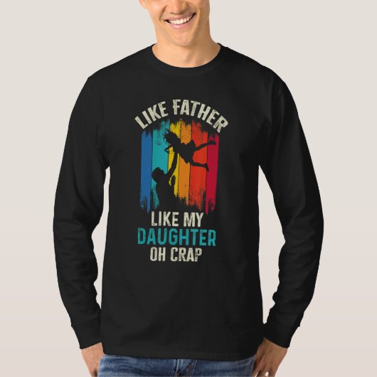 Zoals vader als dochter. t-shirt (Voorkant)