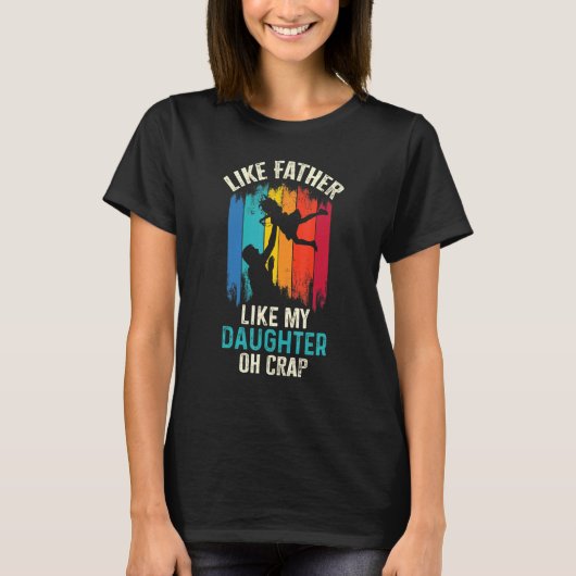 Zoals vader als dochter. t-shirt (Voorkant)